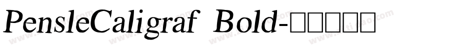 PensleCaligraf Bold字体转换